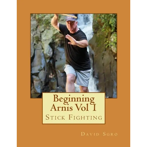 Beginning Arnis (Stick Fighting) Vol 1