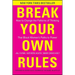 Break Your Own Rules