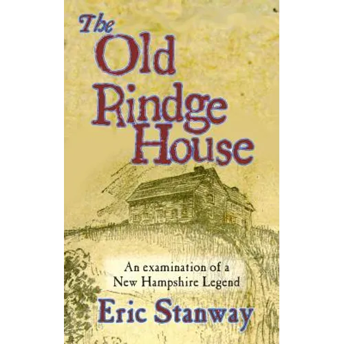 The Old rindge House: An examination of a New Hampshire legend