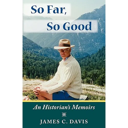 So Far, So Good: An Historian's Memoirs