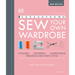 Sew Your Own Wardrobe: More Than 80 Techniques