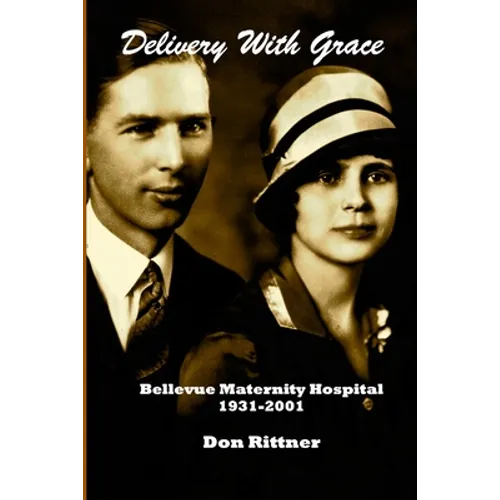 Delivery With Grace: Bellevue Maternity Hospital 1931-2001