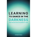 Learning to Dance in the Darkness