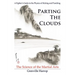 Parting the Clouds - The Science of the Martial Arts: A Fighter's Guide to the Physics of Punching and Kicking for Karate, Taekwondo, Kung Fu and the
