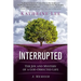 Interrupted: The Joy and Mystery of a God-Directed Life A Memoir
