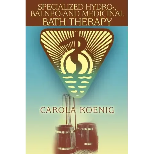 Specialized Hydro-, Balneo-and Medicinal Bath Therapy
