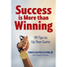 Success is More Than Winning: 99 Tips to Up Your Game