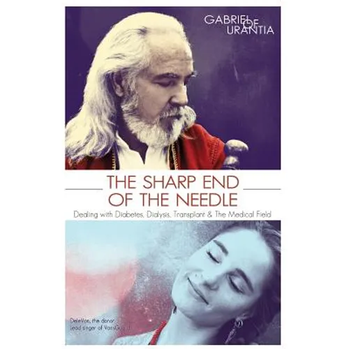 The Sharp End of the Needle (Dealing with Diabetes, Dialysis, Transplant and the Medical Field)