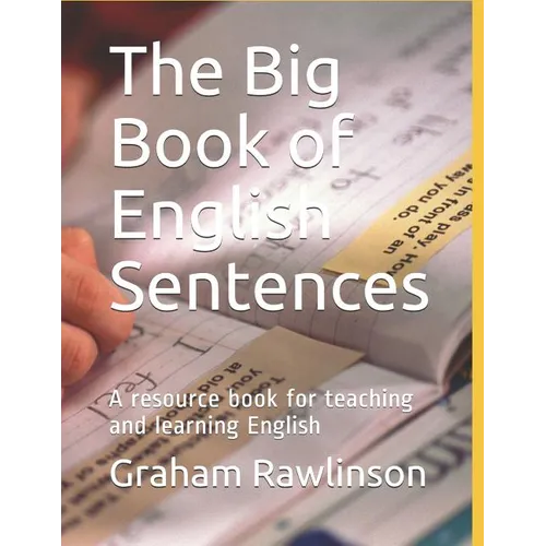 The Big Book of English Sentences: A resource book for teaching and learning English