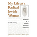 My Life as a Radical Jewish Woman: Memoirs of a Zionist Feminist in Poland