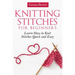 Knitting Stitches for Beginners: Learn How to Knit Stitches Quick and Easy