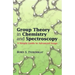 Group Theory in Chemistry and Spectroscopy: A Simple Guide to Advanced Usage