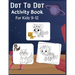 Dot to Dot Activity Book For Kids 9-12: Connect the dot Puzzles for Learning