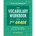 The Vocabulary Workbook for 7th Grade: Weekly Activities to Boost Your Word Power