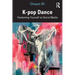 K-pop Dance: Fandoming Yourself on Social Media