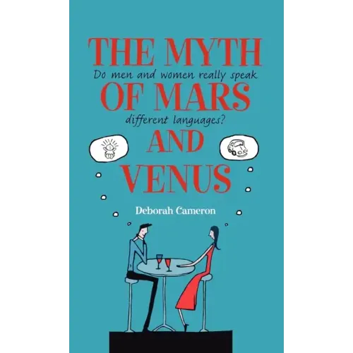 The Myth of Mars and Venus: Do Men and Women Really Speak Different Languages?
