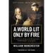 A World Lit Only by Fire: The Medieval Mind and the Renaissance: Portrait of an Age