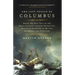 The Last Voyage of Columbus: Being the Epic Tale of the Great Captain's Fourth Expedition, Including Accounts of Mutiny, Shipwreck, and Discovery