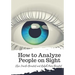 How to Analyze People on Sight
