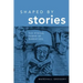 Shaped by Stories: The Ethical Power of Narratives
