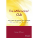 The Millionaires' Club: How to Start and Run Your Own Investment Club -- And Make Your Money Grow!
