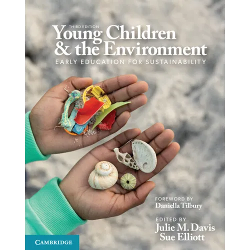 Young Children and the Environment: Early Education for Sustainability