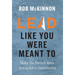 Lead Like You Were Meant To