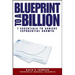 Blueprint to a Billion: 7 Essentials to Achieve Exponential Growth