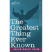 The Greatest Thing Ever Known