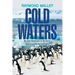 Cold Waters: My Ship Adventures in the Arctic, Antarctica, and North Atlantic