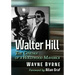 Walter Hill: The Cinema of a Hollywood Maverick