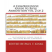 A Comprehensive Guide to Rifle Ammunition Vol. 2 of 2: " 150 Cartridges larger than 50 cal. Including Metric Cartridges "