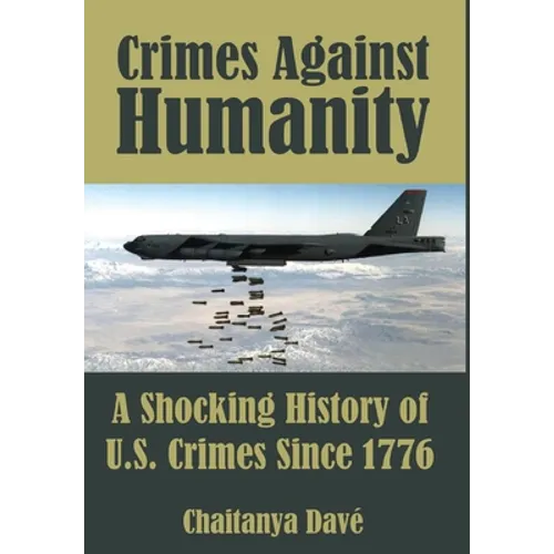 Crimes Against Humanity: A Shocking History of U.S. Crimes Since 1776