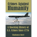 Crimes Against Humanity: A Shocking History of U.S. Crimes Since 1776