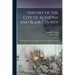 History of the City of Altoona and Blair County: Including Sketches of the Shops of the Pennsylvania Railroad Co.