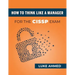How To Think Like A Manager for the CISSP Exam