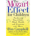 The Mozart Effect for Children: Awakening Your Child's Mind, Health, and Creativity with Music