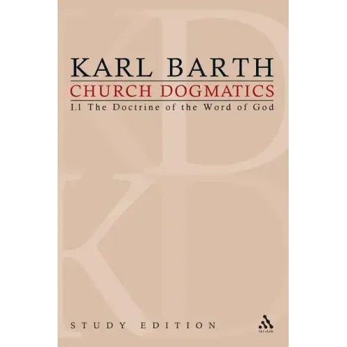 Church Dogmatics Study Edition 2: The Doctrine of the Word of God I.1 Â§ 8-12