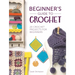 Beginner's Guide to Crochet: 20 Crochet Projects for Beginners