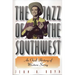 The Jazz of the Southwest: An Oral History of Western Swing