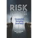 Risk Assessment Framework: Successfully Navigating Uncertainty