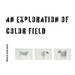 An Exploration In Color Field