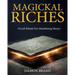 Magickal Riches: Occult Rituals For Manifesting Money