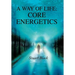 A Way of Life: Core Energetics