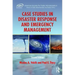 Case Studies in Disaster Response and Emergency Management