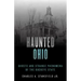 Haunted Ohio: Ghosts and Strange Phenomena of the Buckeye State