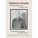 Patton's Oracle: Gen. Oscar Koch as I Knew Him