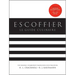 Escoffier: The Complete Guide to the Art of Modern Cookery