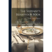 The Servant's Behaviour Book: Or, Hints On Manners and Dress for Maid Servants in Small Households, by Mrs. Motherly