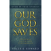 Our God Saves: A Compilation of Personal Salvation Testimonies